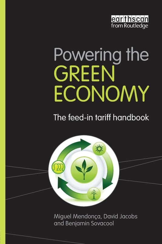 Powering the Green Economy: The Feed-in Tariff Handbook