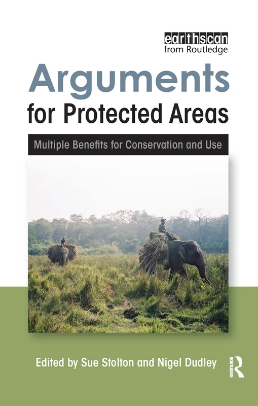 Arguments for Protected Areas: Multiple Benefits for Conservation and Use