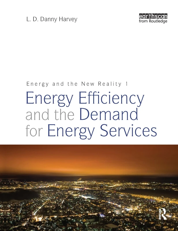 Energy and the New Reality 1: Energy Efficiency and the Demand for Energy Services