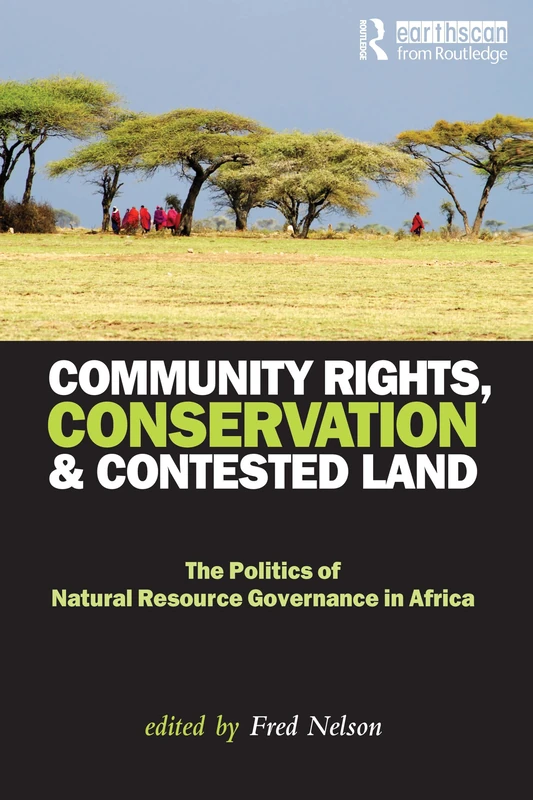 Routledge - Community Rights, Conservation and Contested Land