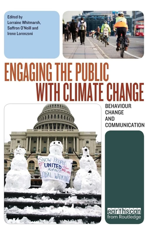 Engaging the Public with Climate Change: Behaviour Change and Communication