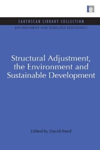 Structural Adjustment, the Environment and Sustainable Development (Environmental and Resource Economics Set)