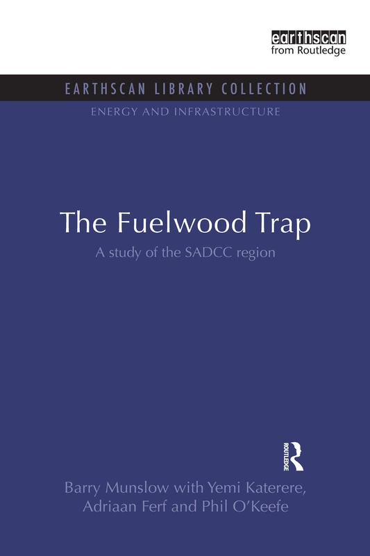 The Fuelwood Trap: A study of the SADCC region (Energy and Infrastructure Set)