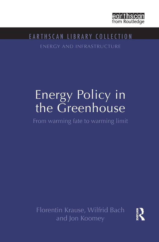 Energy Policy in the Greenhouse: From warming fate to warming limit (Energy and Infrastructure Set)