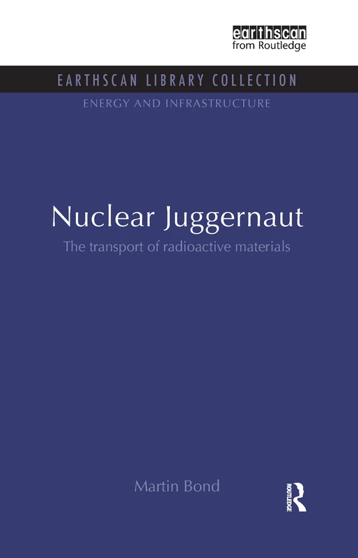 Routledge Nuclear Juggernaut - Radioactive Transport Book - Image 1