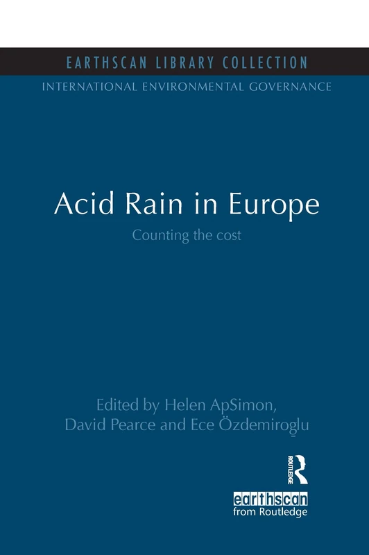 Acid Rain in Europe: Counting the cost (Earthscan Library Collection: International Environmental Governance, 1)