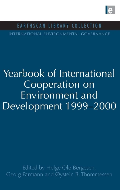 Yearbook of International Cooperation on Environment and Development 1999-2000 (International Environmental Governance Set)