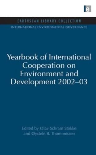 Yearbook of International Cooperation on Environment and Development 2002-03 (International Environmental Governance Set)