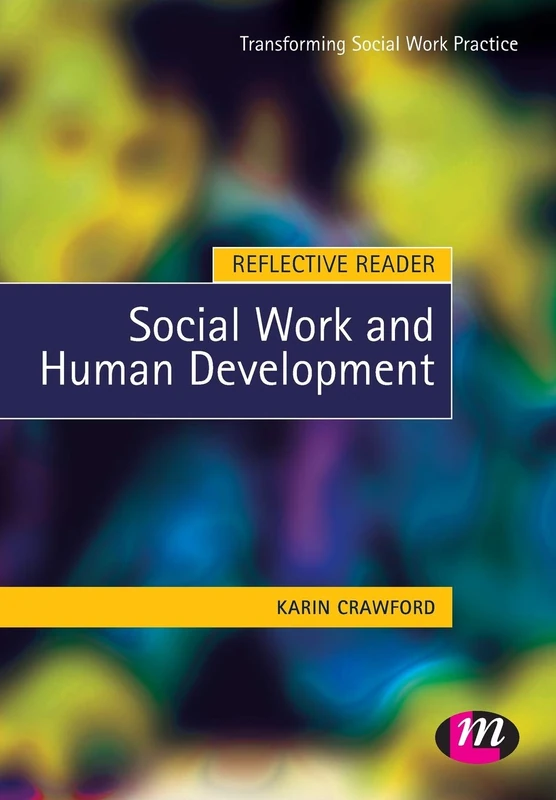 Reflective Reader: Social Work and Human Development (Transforming Social Work Practice Series)