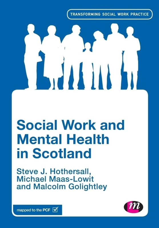 Social Work and Mental Health in Scotland (Transforming Social Work Practice Series)