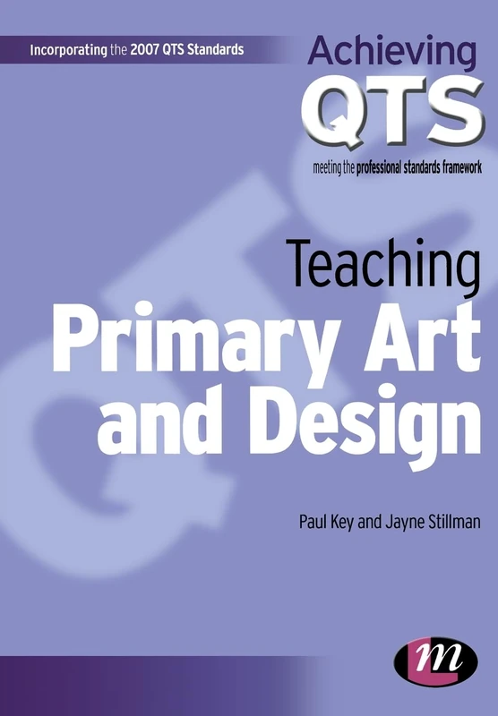 Teaching Primary Art and Design (Achieving QTS Series)
