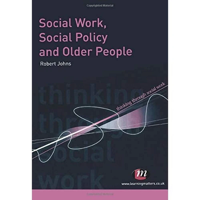 Social Work, Social Policy and Older People (Thinking Through Social Work Series)