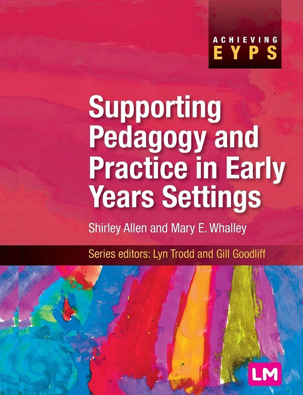 Supporting Pedagogy and Practice in Early Years Settings (Achieving EYPS Series)