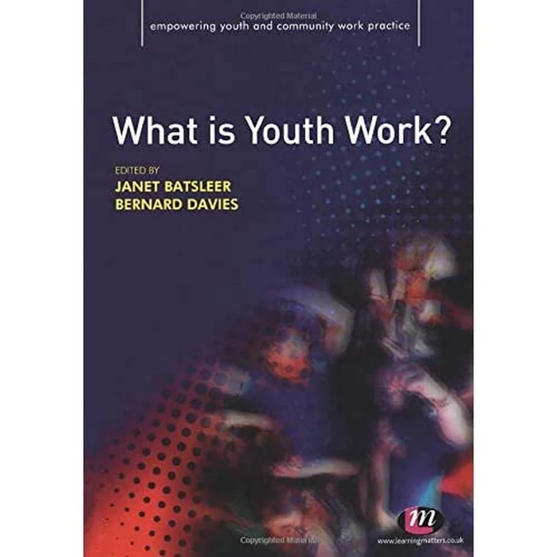 What is Youth Work? (Empowering Youth and Community Work PracticeýLM Series)