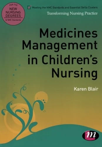 Medicines Management in Children's Nursing (Transforming Nursing Practice Series)