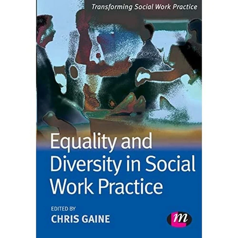 Equality and Diversity in Social Work Practice (Transforming Social Work Practice Series)