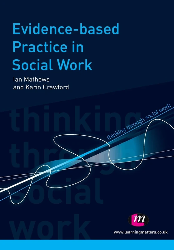 Evidence-based Practice in Social Work (Thinking Through Social Work Series) - Image 1