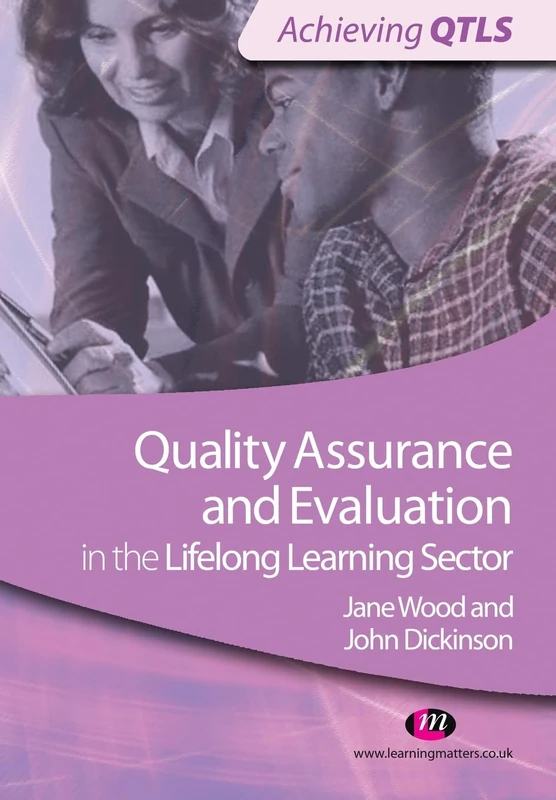 Quality Assurance and Evaluation in the Lifelong Learning Sector (Achieving QTLS Series)