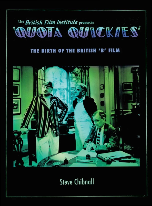 Quota Quickies: The Birth of the British 'B' Film