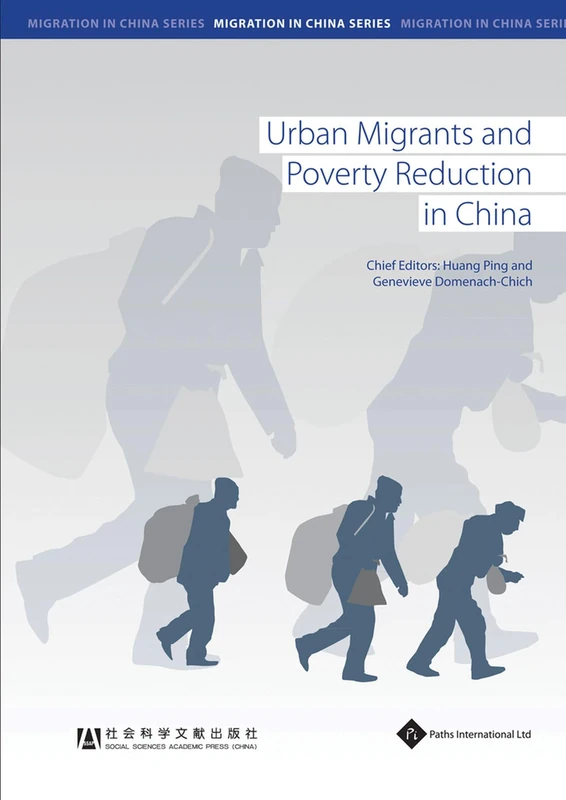 Urban Migrants and Poverty Reduction in China (The Impact of Change in Modern) (Migration in China) (Migration in China Series)