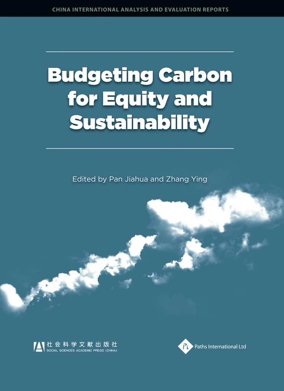 Budgeting Carbon for Equity and Sustainability (China International Analysis a) (China International Analysis and Evaluation Reports)