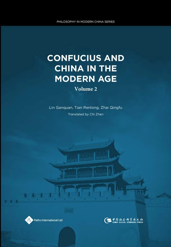 Confucius and China in the Modern Age (Volume II) (Philosophy in Modern China Series)