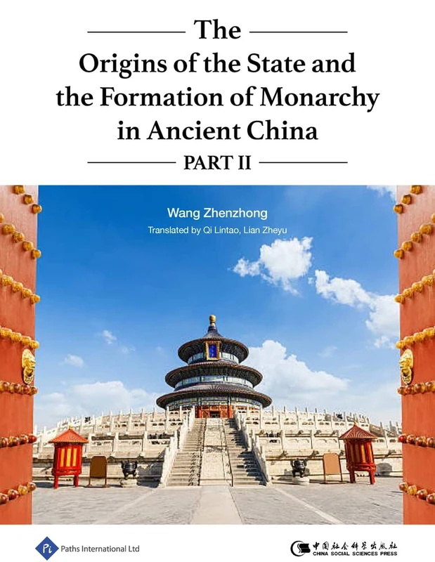 The Origins of the State and the Formation of Monarchy in Ancient China: Part II