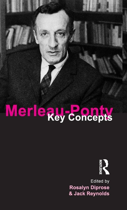 Merleau-Ponty: Key Concepts