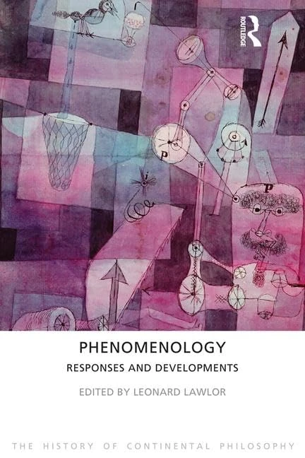 Phenomenology: Responses and Developments (The History of Continental Philosophy)