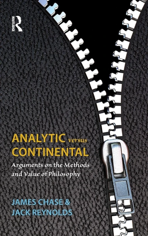 Analytic Versus Continental: Arguments on the Methods and Value of Philosophy