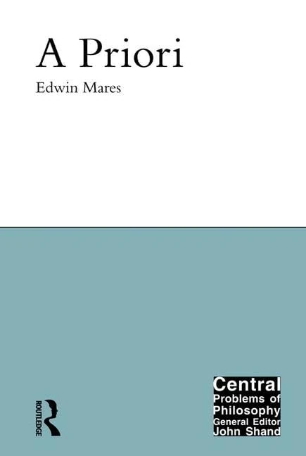 A Priori (Central Problems of Philosophy)