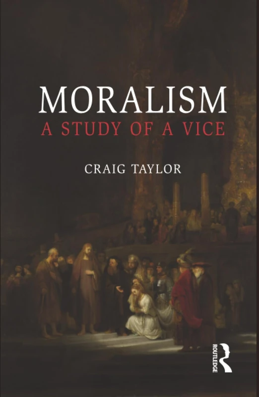 Moralism: A Study of a Vice
