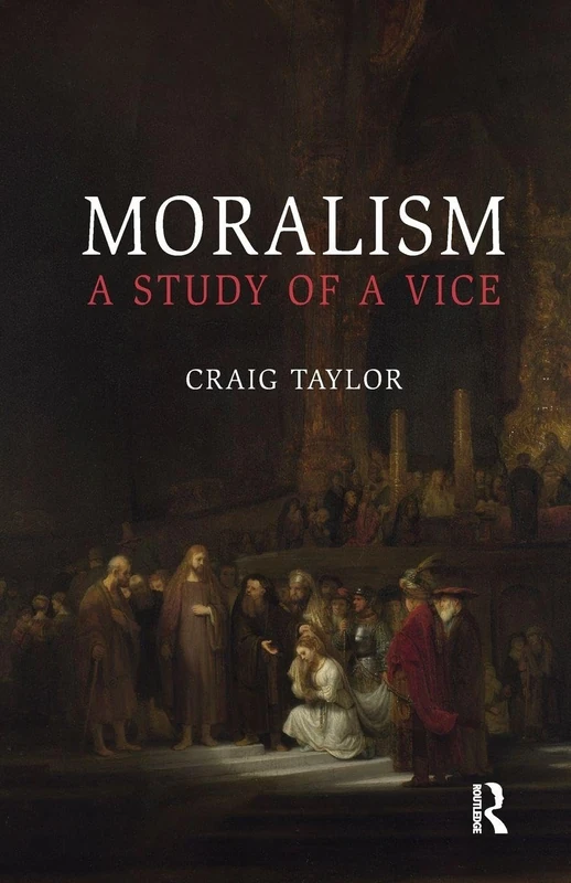 Moralism: A Study of a Vice