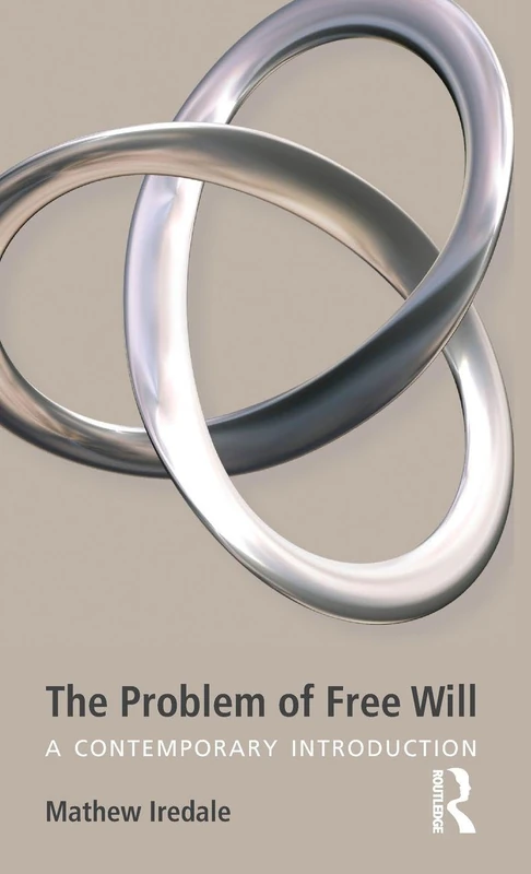 The Problem of Free Will: A Contemporary Introduction