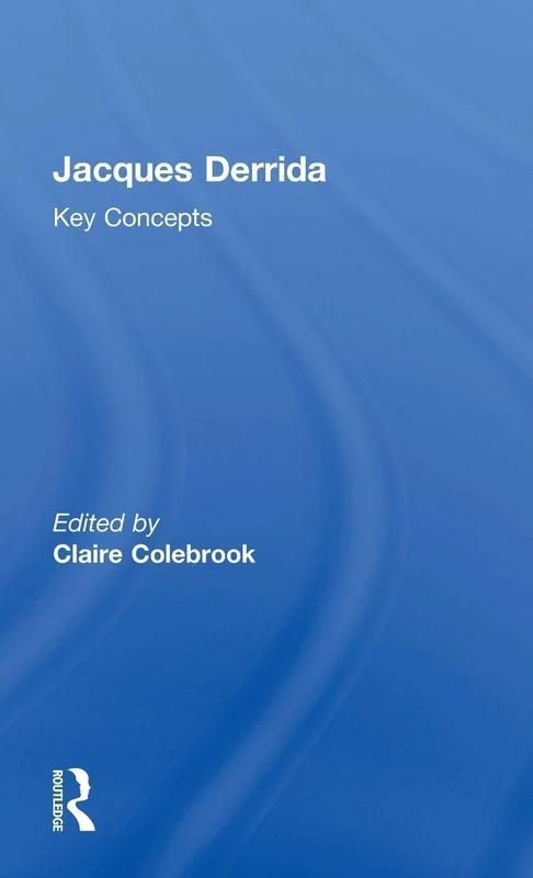 Jacques Derrida: Key Concepts