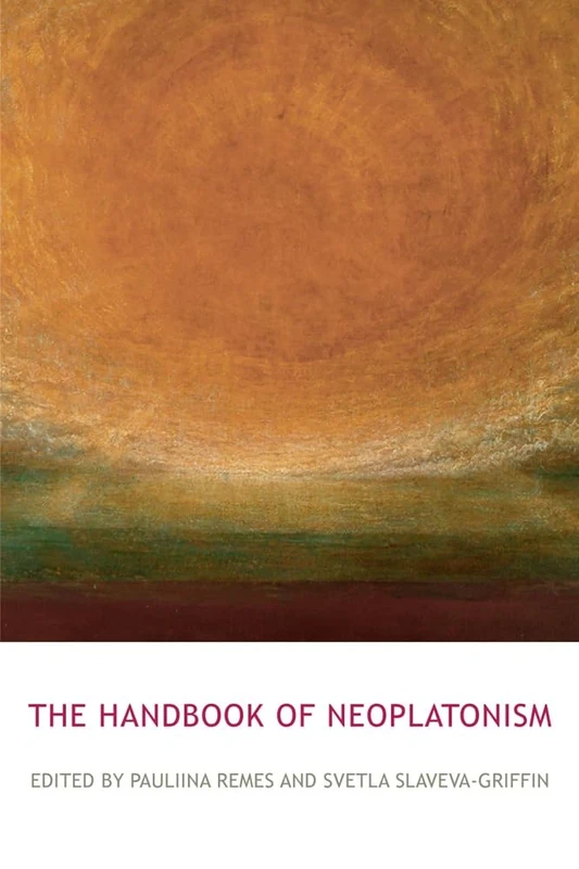 The Routledge Handbook of Neoplatonism (Routledge Handbooks in Philosophy)