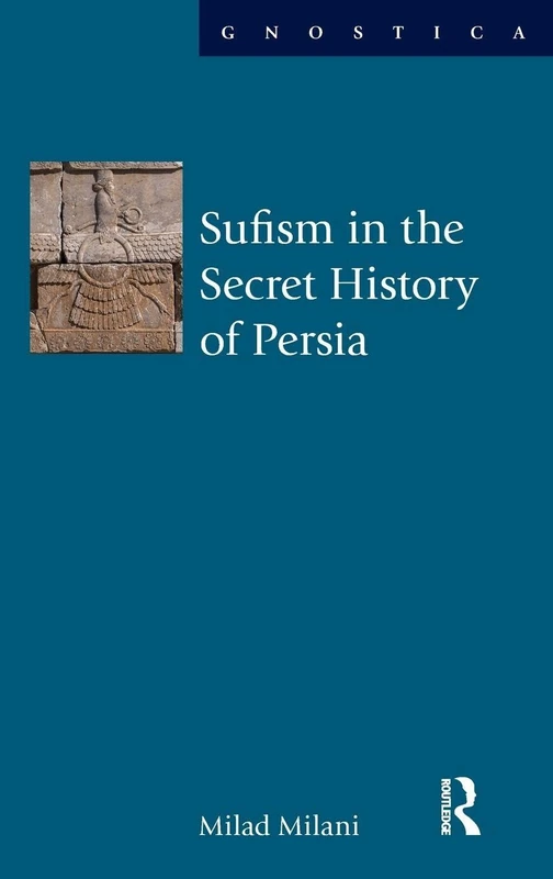 Sufism in the Secret History of Persia (Gnostica)
