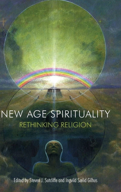 New Age Spirituality: Rethinking Religion