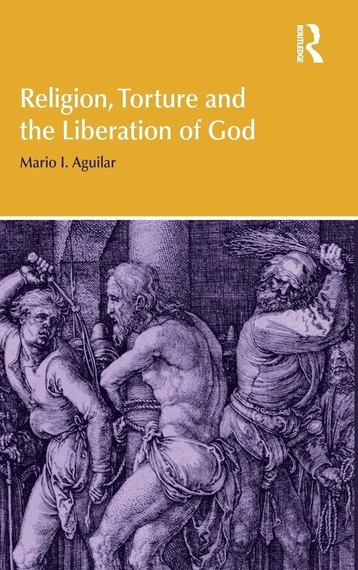 Religion, Torture and the Liberation of God (Religion and Violence) - Image 1