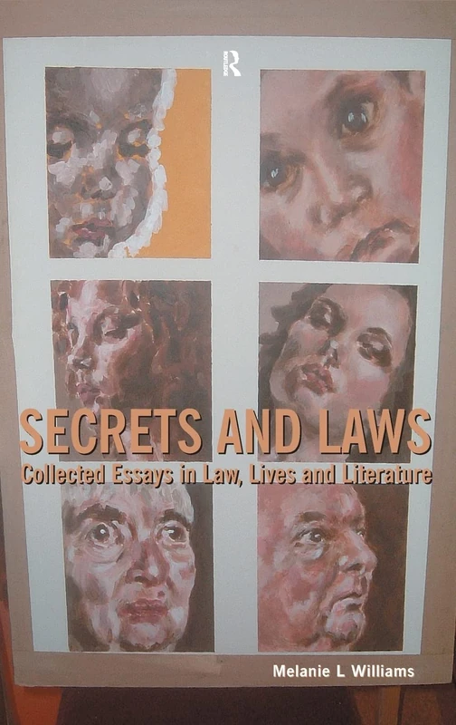 Secrets and Laws: Collected Essays In Law, Lives And Literature (Ucl S)