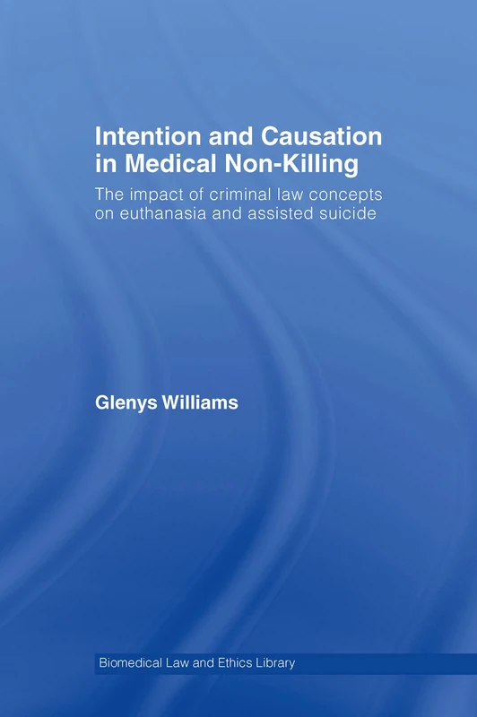 Routledge Intention and Causation in Medical Non-Killing