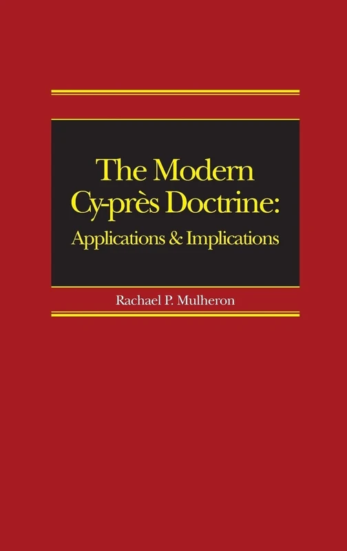 The Modern Cy-près Doctrine: Applications and Implications - Image 1