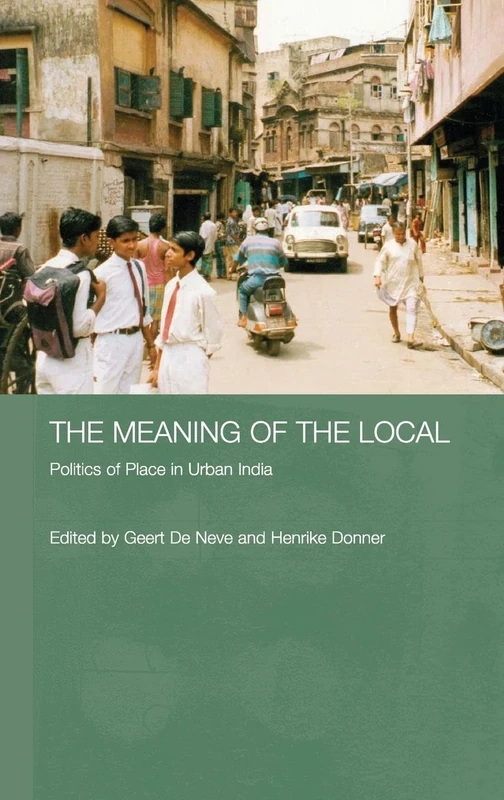 The Meaning of the Local: Politics of Place in Urban India