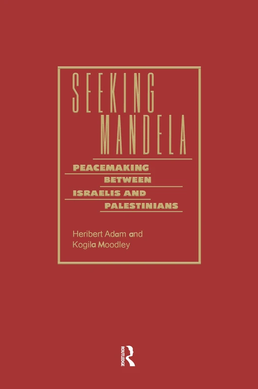 Seeking Mandela: Peacemaking Between Israelis and Palestinians