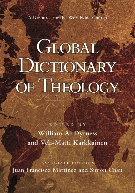 Global Dictionary of Theology: A Resource for the Worldwide Church