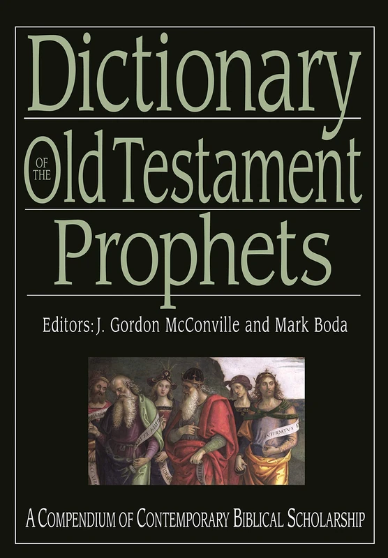 Dictionary of the Old Testament: Prophets: A Compendium Of Contemporary Biblical Scholarship (Black Dictionaries)