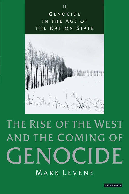 Genocide in the Age of the Nation State: The Rise of the West and the Coming of Genocide: Rise of the West and the Coming of Genocide v. 2