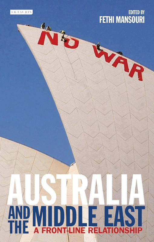 Australia and the Middle East: A Front-line Relationship (Library of International Relations)