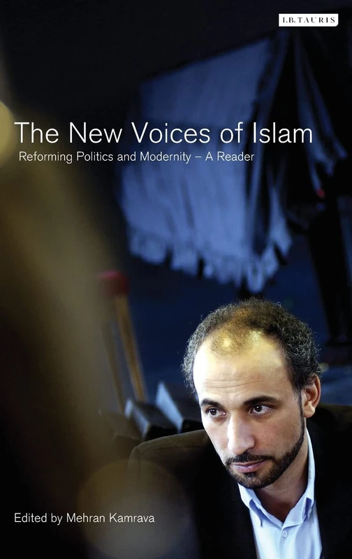 The New Voices of Islam: Reforming Politics and Modernity - A Reader (Library of Modern Middle East Studies): v. 63