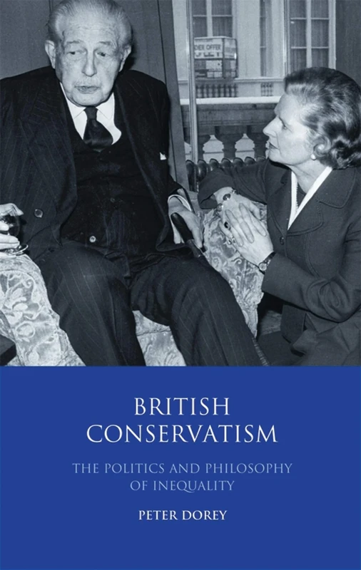 British Conservatism: The Politics and Philosophy of Inequality: 53 (International Library of Political Studies)